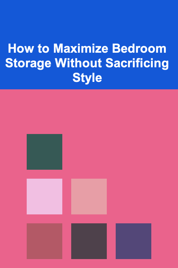 How to Maximize Bedroom Storage Without Sacrificing Style