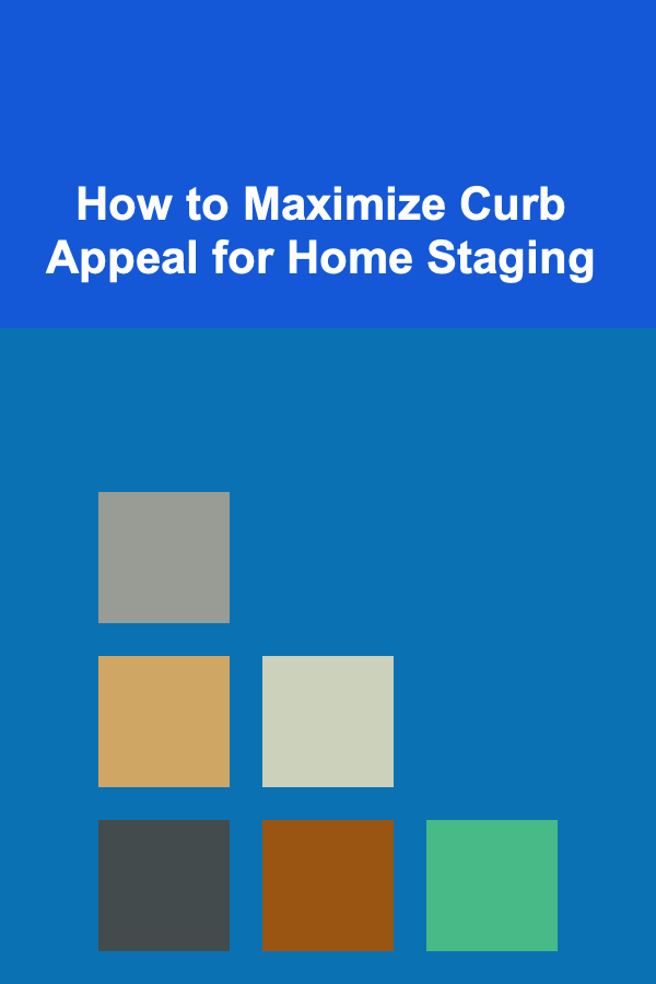 How to Maximize Curb Appeal for Home Staging
