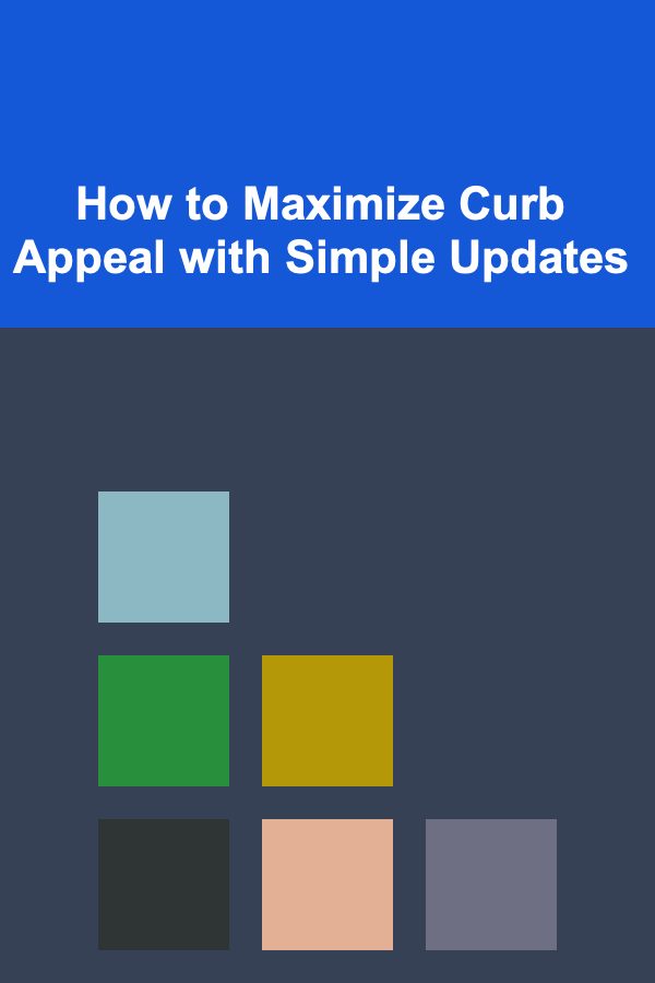 How to Maximize Curb Appeal with Simple Updates