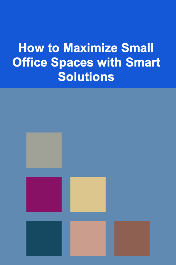 How to Maximize Small Office Spaces with Smart Solutions