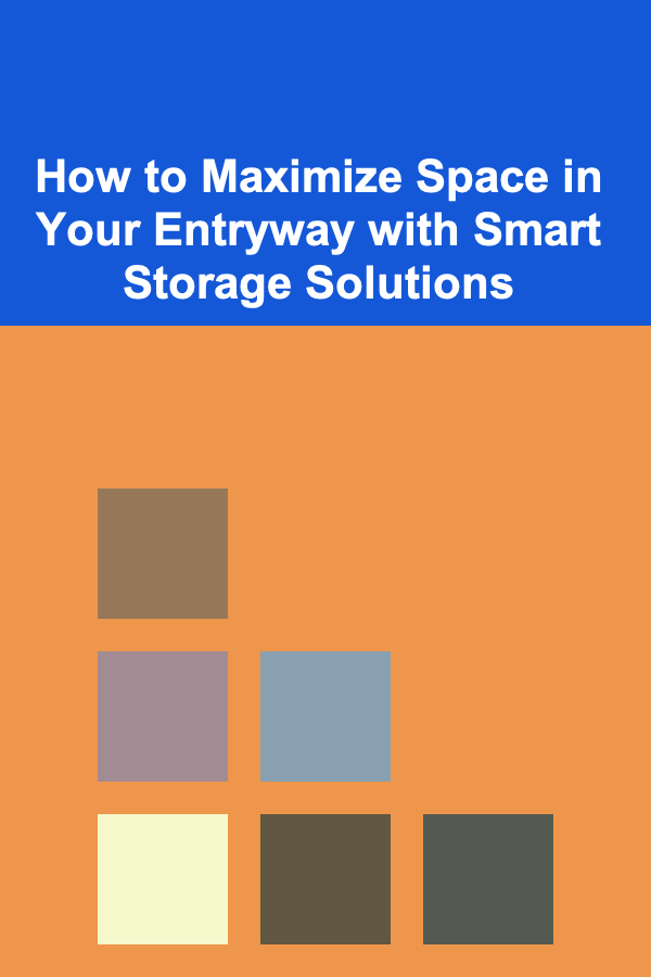 How to Maximize Space in Your Entryway with Smart Storage Solutions