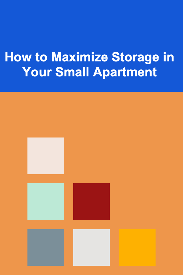 How to Maximize Storage in Your Small Apartment