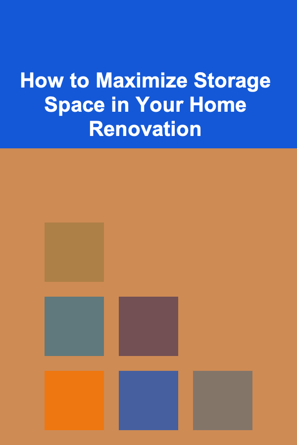 How to Maximize Storage Space in Your Home Renovation
