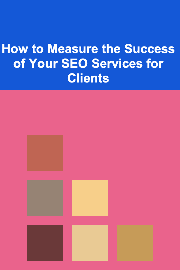 How to Measure the Success of Your SEO Services for Clients