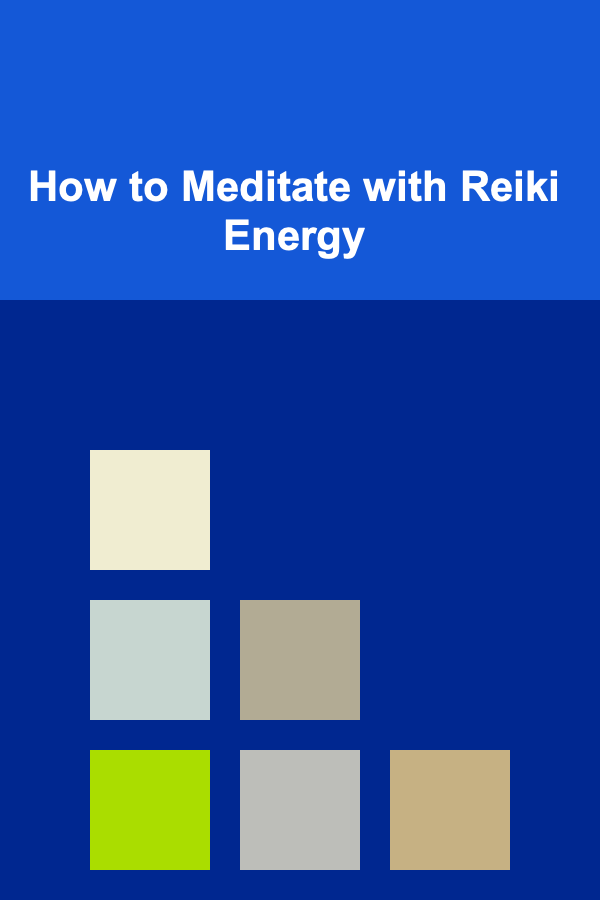 How to Meditate with Reiki Energy