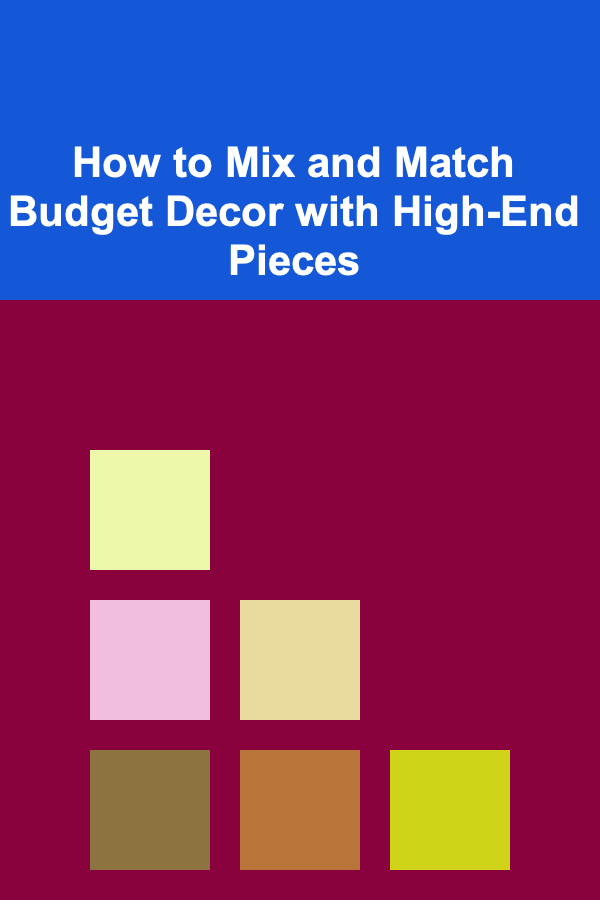 How to Mix and Match Budget Decor with High-End Pieces