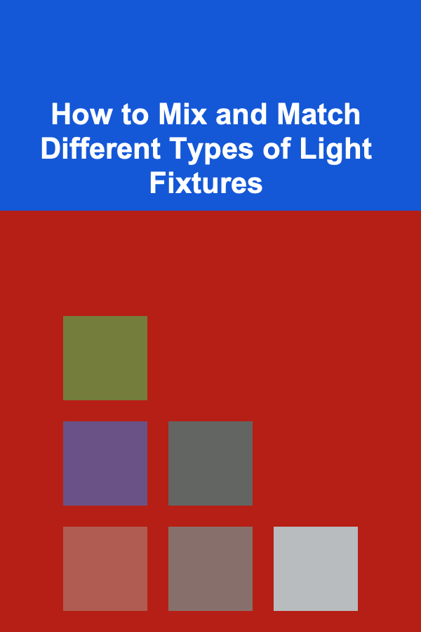 How to Mix and Match Different Types of Light Fixtures