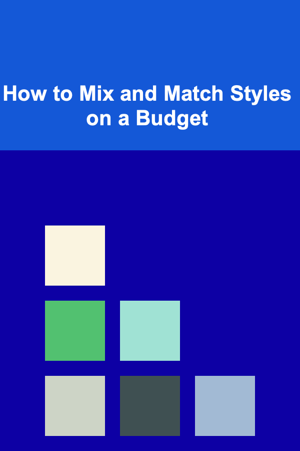 How to Mix and Match Styles on a Budget