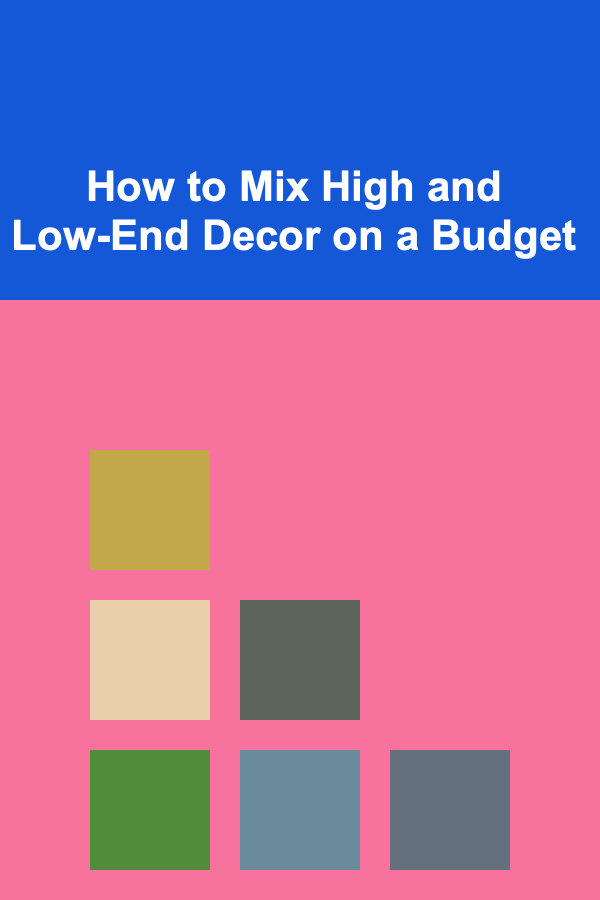 How to Mix High and Low-End Decor on a Budget
