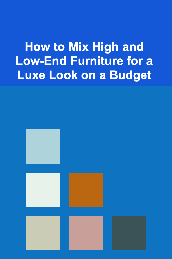 How to Mix High and Low-End Furniture for a Luxe Look on a Budget
