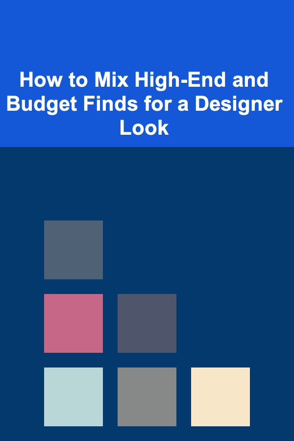 How to Mix High-End and Budget Finds for a Designer Look