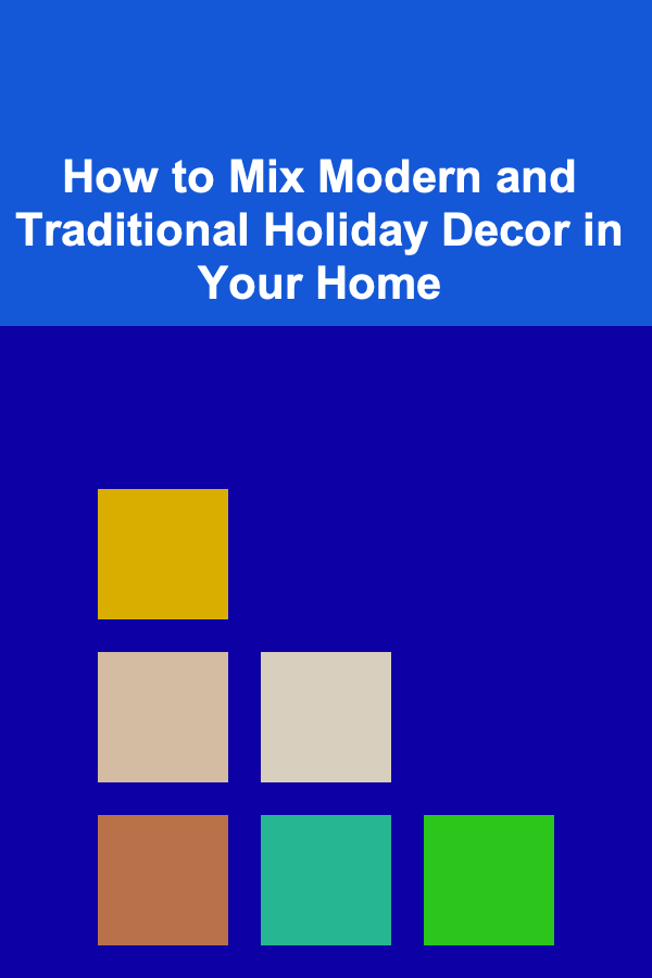 How to Mix Modern and Traditional Holiday Decor in Your Home