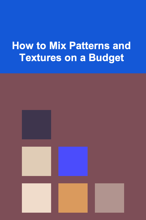 How to Mix Patterns and Textures on a Budget