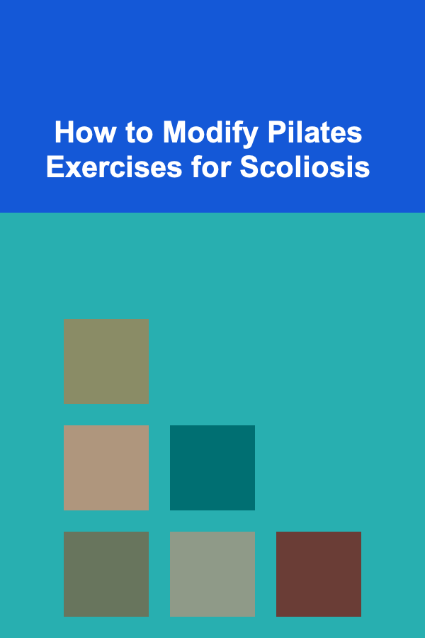 How to Modify Pilates Exercises for Scoliosis
