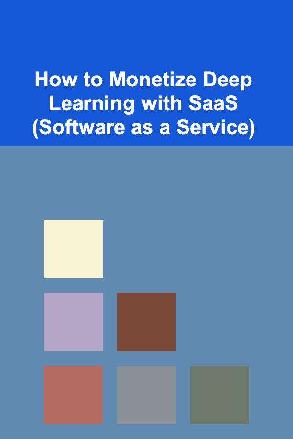 How to Monetize Deep Learning with SaaS (Software as a Service)