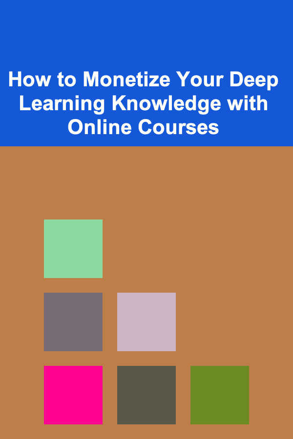 How to Monetize Your Deep Learning Knowledge with Online Courses