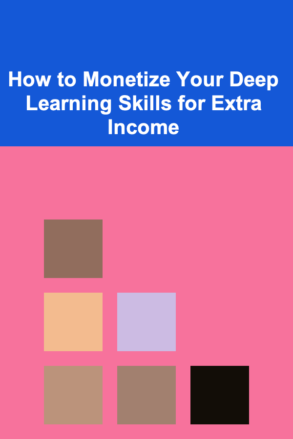 How to Monetize Your Deep Learning Skills for Extra Income