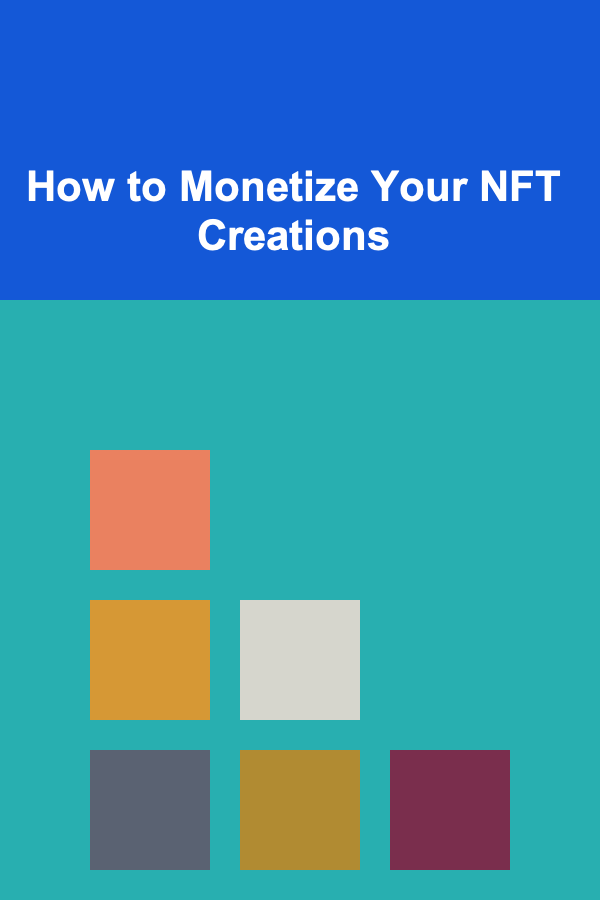 How to Monetize Your NFT Creations