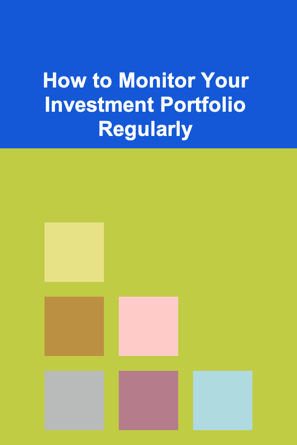 How to Monitor Your Investment Portfolio Regularly