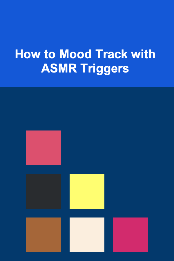 How to Mood Track with ASMR Triggers