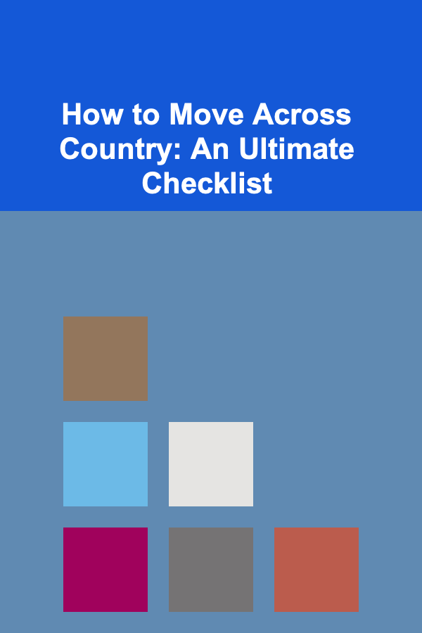 How to Move Across Country: An Ultimate Checklist