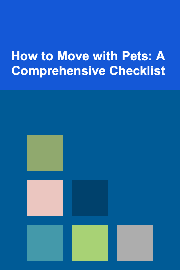 How to Move with Pets: A Comprehensive Checklist