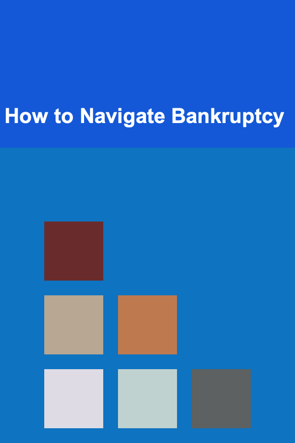How to Navigate Bankruptcy