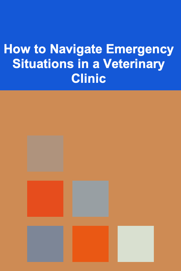 How to Navigate Emergency Situations in a Veterinary Clinic