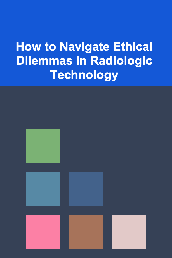 How to Navigate Ethical Dilemmas in Radiologic Technology