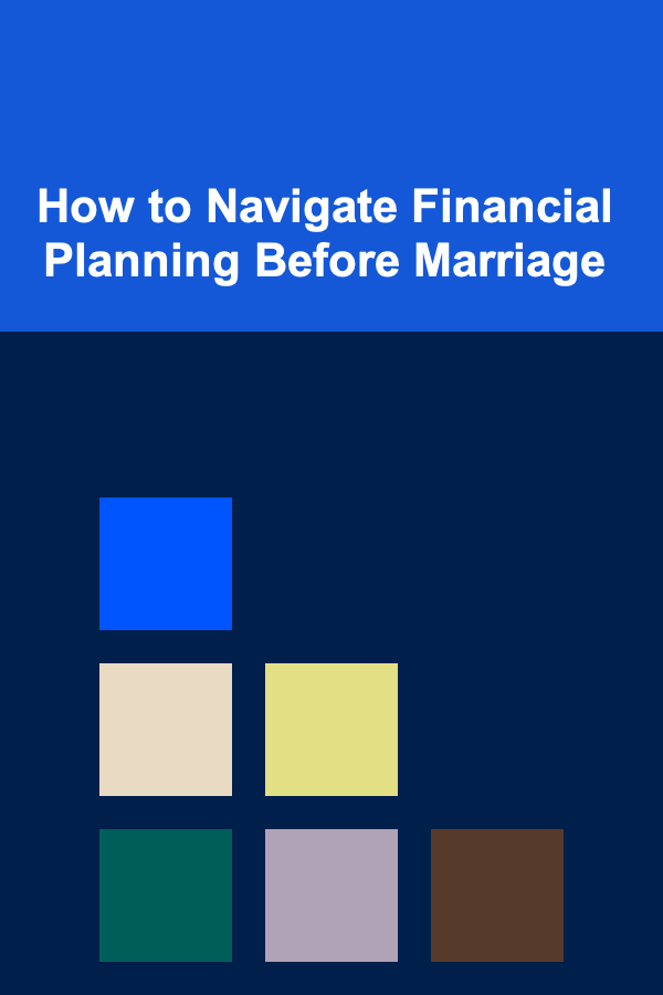 How to Navigate Financial Planning Before Marriage