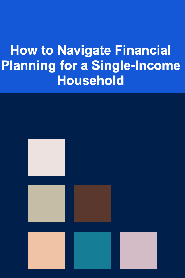 How to Navigate Financial Planning for a Single-Income Household