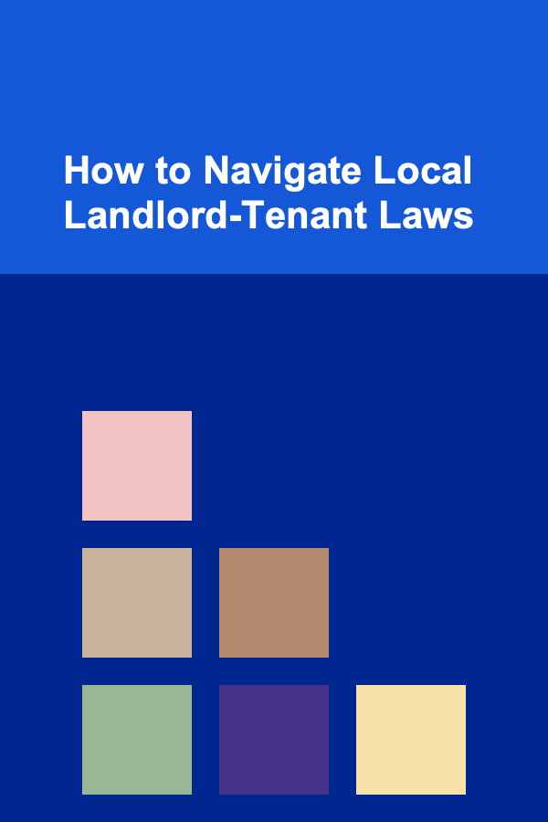 How to Navigate Local Landlord-Tenant Laws