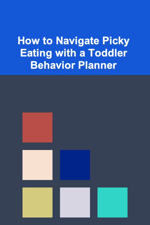 How to Navigate Picky Eating with a Toddler Behavior Planner