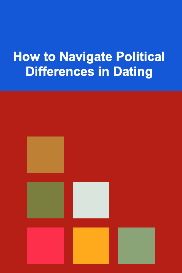 How to Navigate Political Differences in Dating