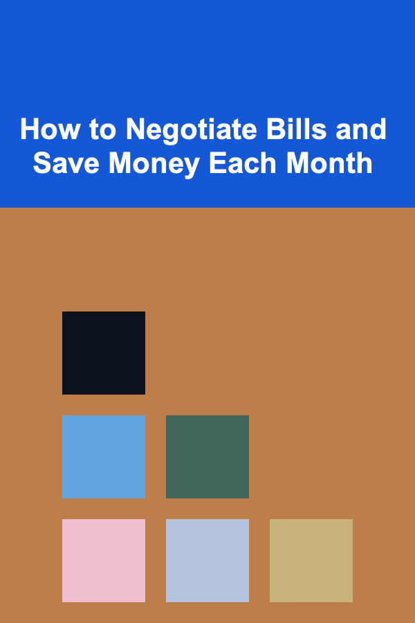 How to Negotiate Bills and Save Money Each Month