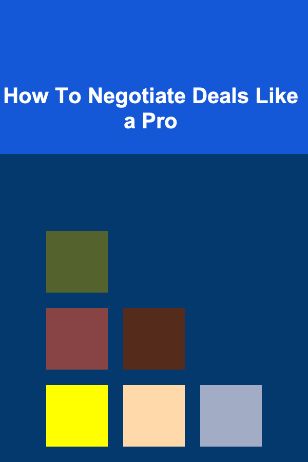 How To Negotiate Deals Like a Pro