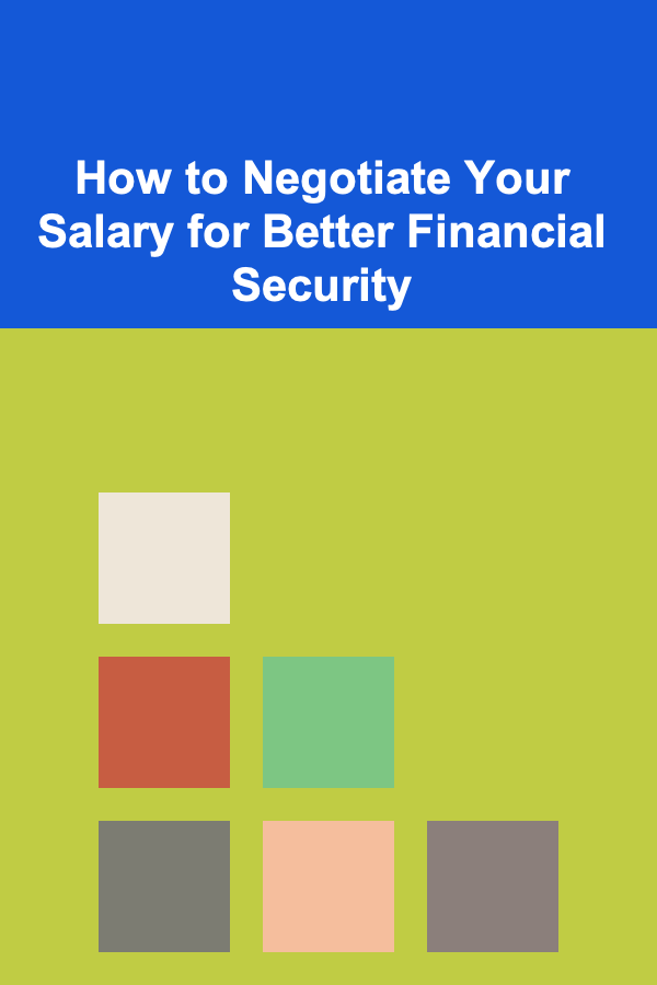 How to Negotiate Your Salary for Better Financial Security