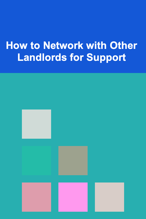 How to Network with Other Landlords for Support