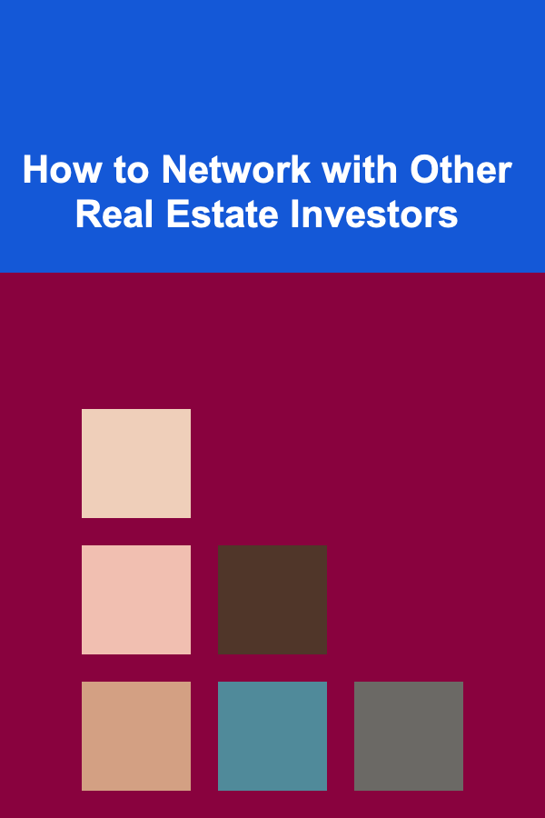 How to Network with Other Real Estate Investors