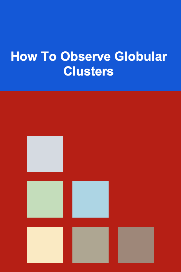 How To Observe Globular Clusters
