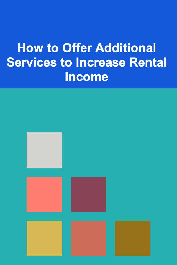 How to Offer Additional Services to Increase Rental Income