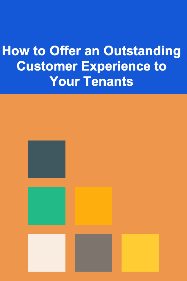 How to Offer an Outstanding Customer Experience to Your Tenants