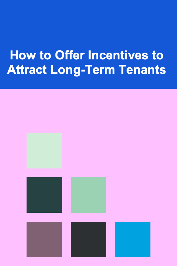 How to Offer Incentives to Attract Long-Term Tenants