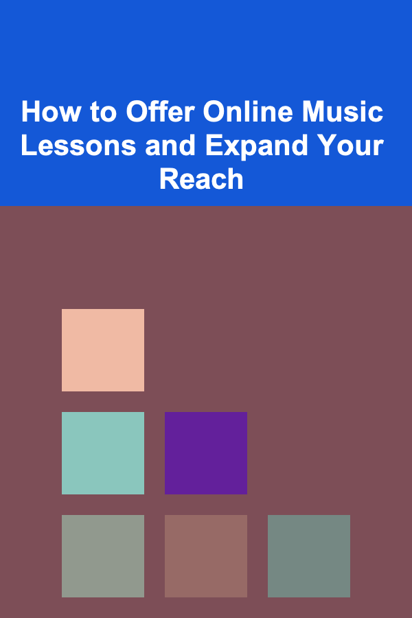 How to Offer Online Music Lessons and Expand Your Reach