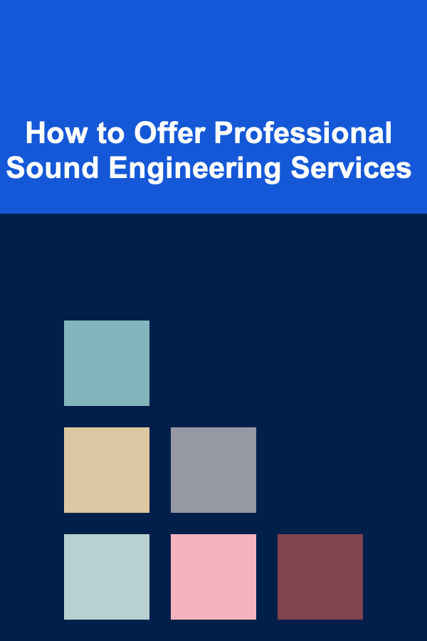 How to Offer Professional Sound Engineering Services