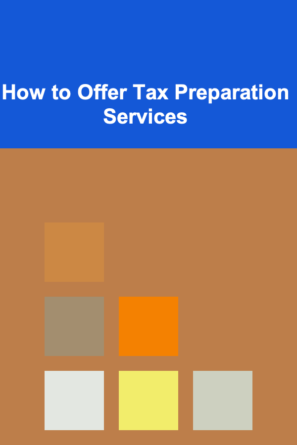 How to Offer Tax Preparation Services