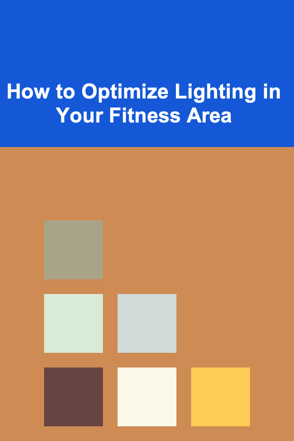 How to Optimize Lighting in Your Fitness Area