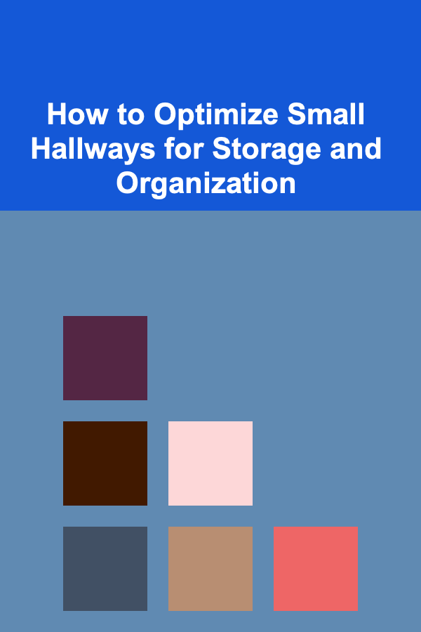 How to Optimize Small Hallways for Storage and Organization