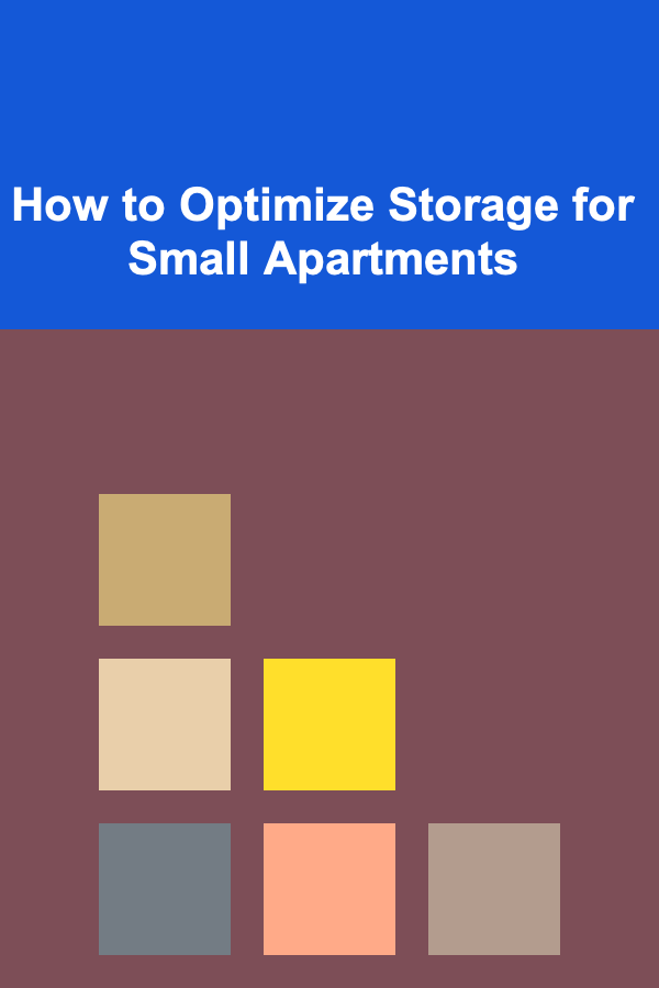 How to Optimize Storage for Small Apartments
