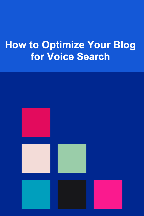 How to Optimize Your Blog for Voice Search